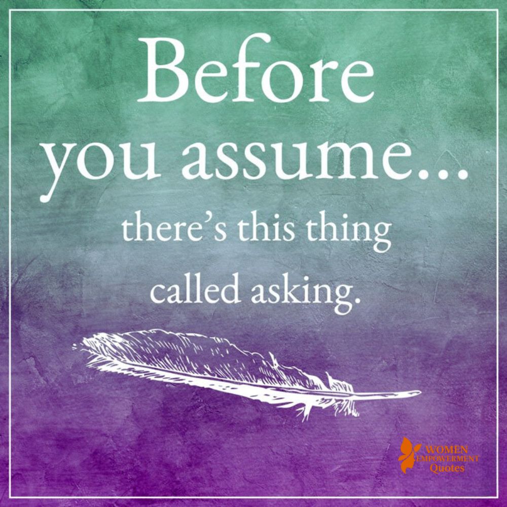 Ask Before You Assume: The Quiet Power of Clarifying