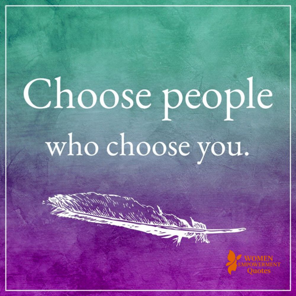 Choose Those Who Truly See You