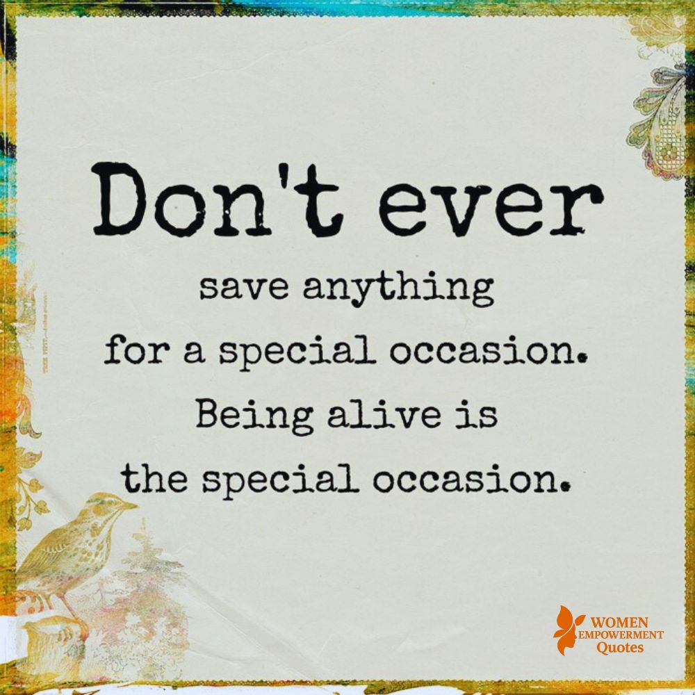 Don’t Wait for “Someday” to Celebrate Life