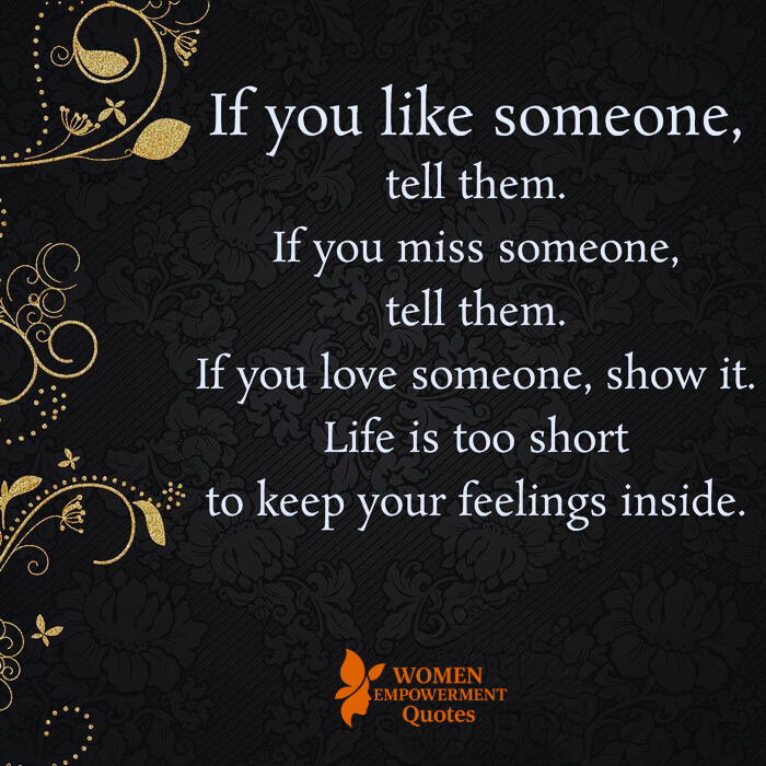 SAY WHAT YOUR HEART FEELS — BEFORE IT’S TOO LATE