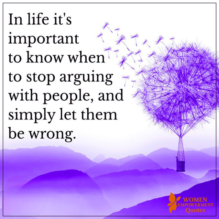 THE PEACE IN LETTING GO: KNOWING WHEN TO WALK AWAY FROM ARGUMENTS