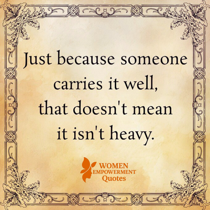WHEN STRENGTH WEARS A SMILE: THE HIDDEN WEIGHT PEOPLE CARRY