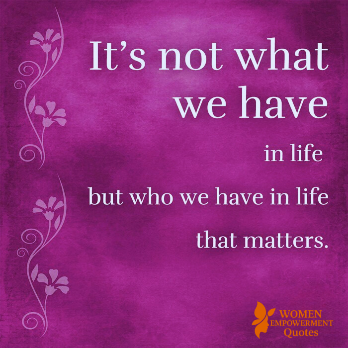 WHO WE WALK WITH MATTERS MORE THAN WHAT WE OWN