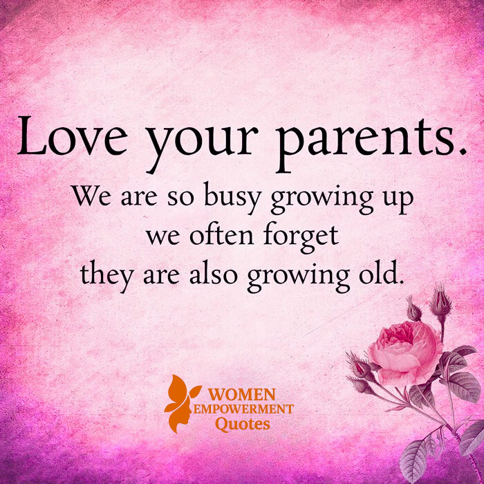 WHILE WE GROW UP, THEY GROW OLD — LOVE THEM WELL