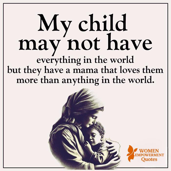 My Child May Not Have the World—But They Have My Heart