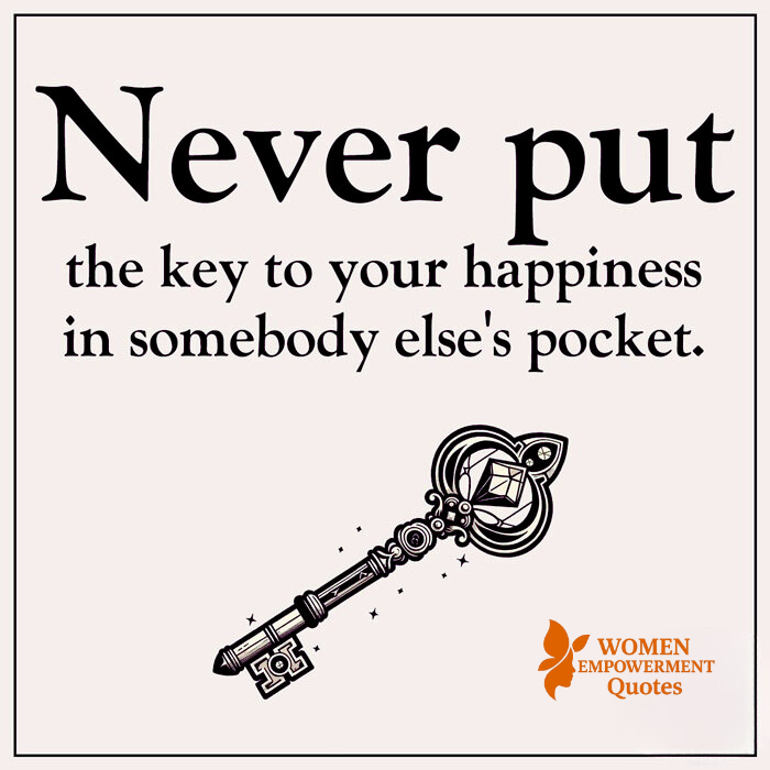 THE KEY TO YOUR JOY BELONGS TO YOU