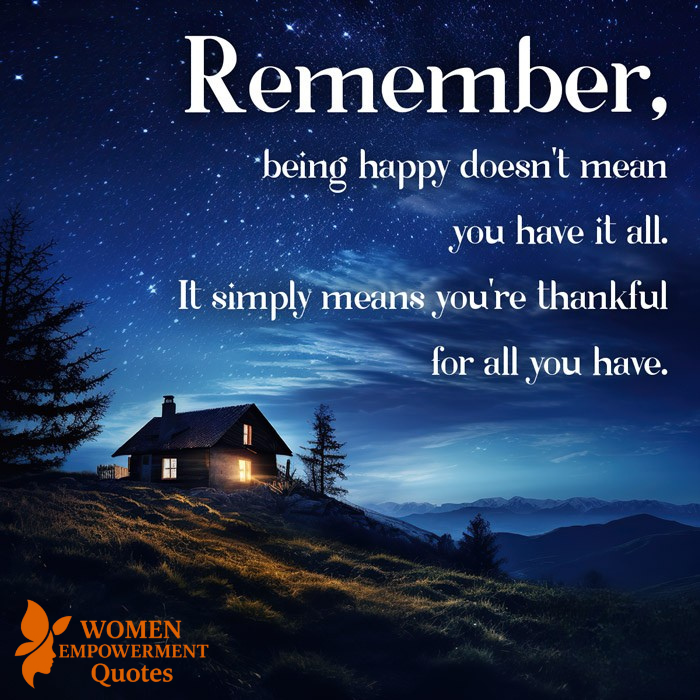 HAPPINESS ISN’T HAVING EVERYTHING—IT’S APPRECIATING WHAT YOU ALREADY HAVE