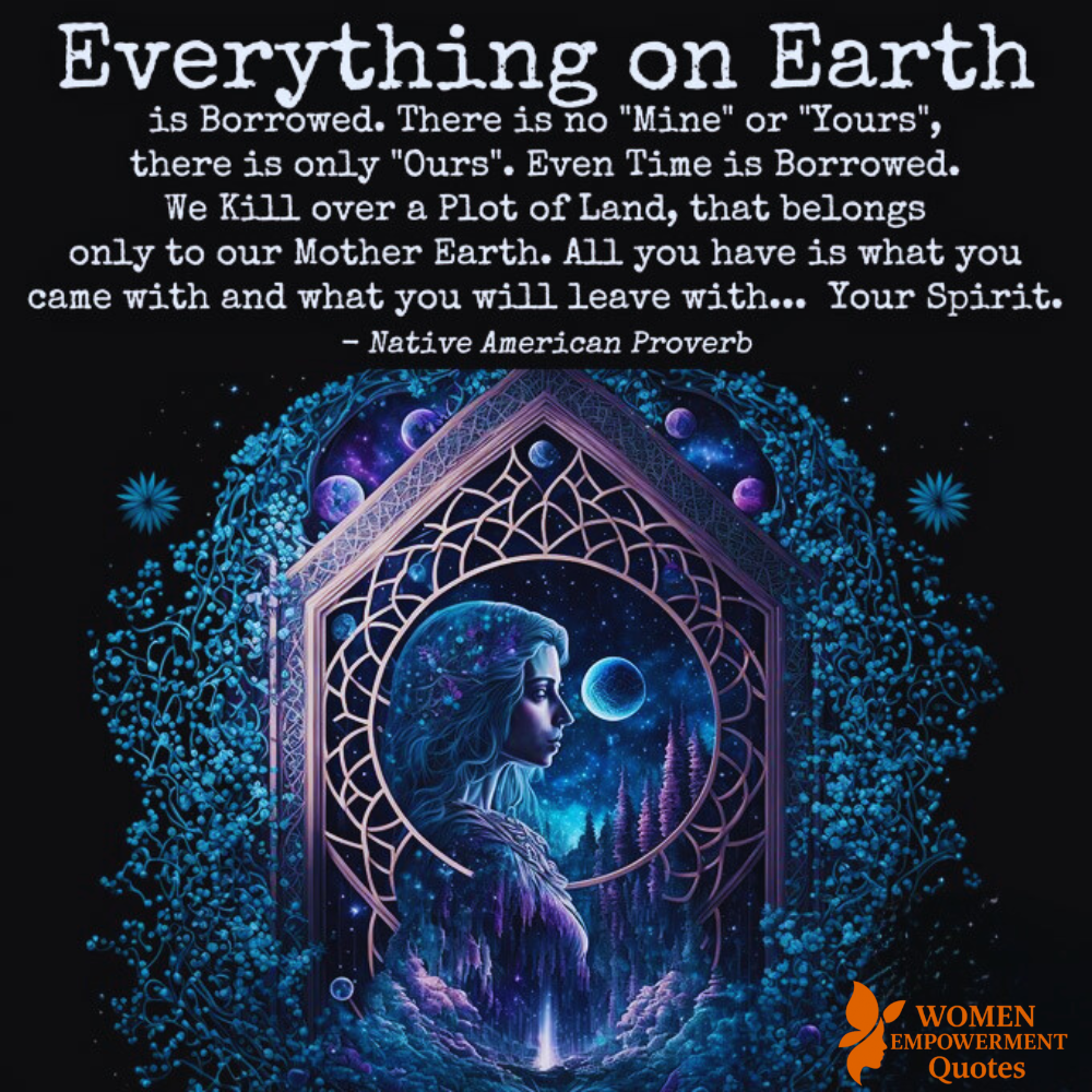 We’re Only Borrowing Time, Not Owning the Earth