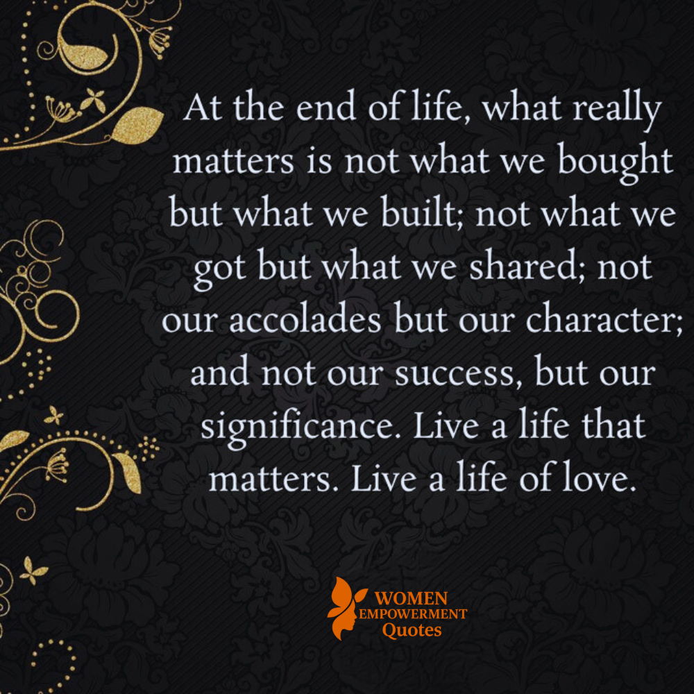 What Will Truly Matter When the Journey Ends