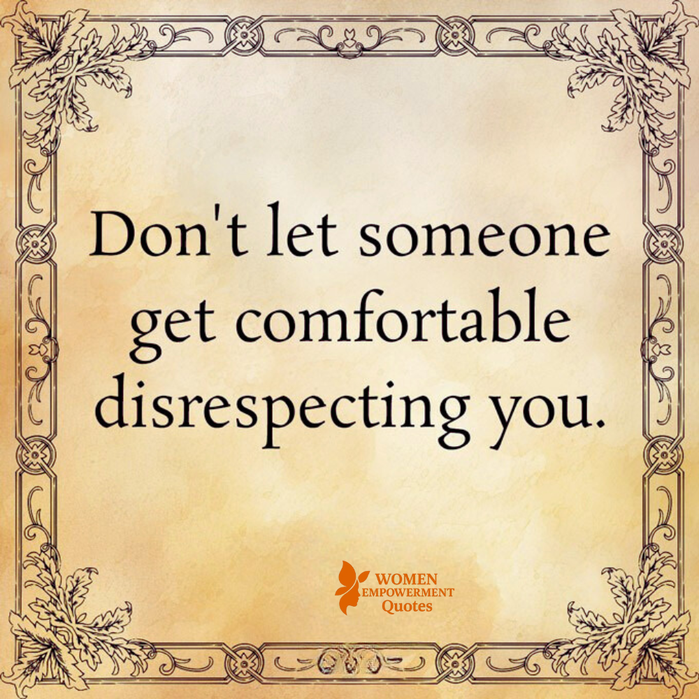 Respect Isn’t Negotiable—Know When to Walk Away