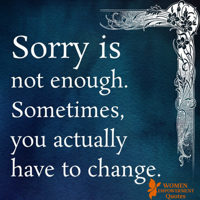 Actions Speak Louder Than “I’m Sorry”