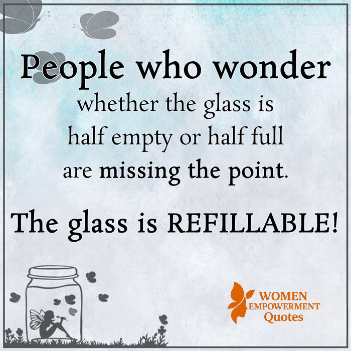 REFILL YOUR GLASS — AND LIVE FULLY NOW