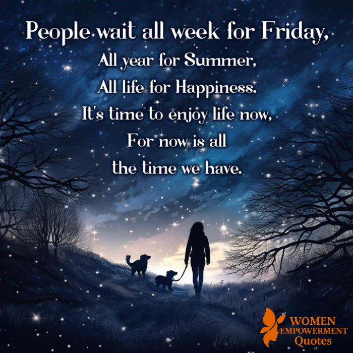 STOP WAITING FOR FRIDAY: FIND YOUR JOY IN TODAY