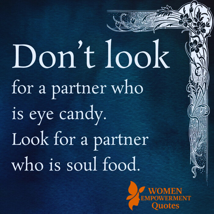 Choose a Partner Who Feeds Your Soul, Not Just Your Eyes