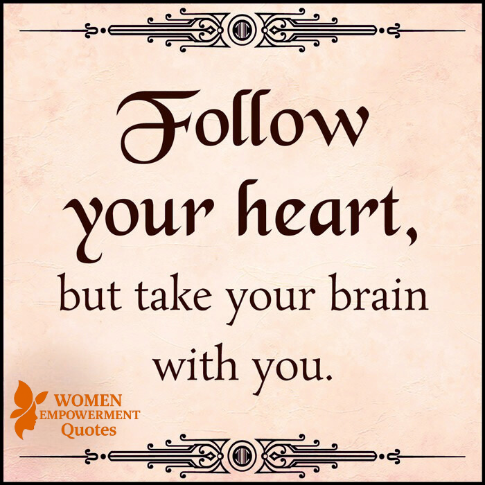 Lead with Your Heart, But Don’t Leave Your Mind Behind