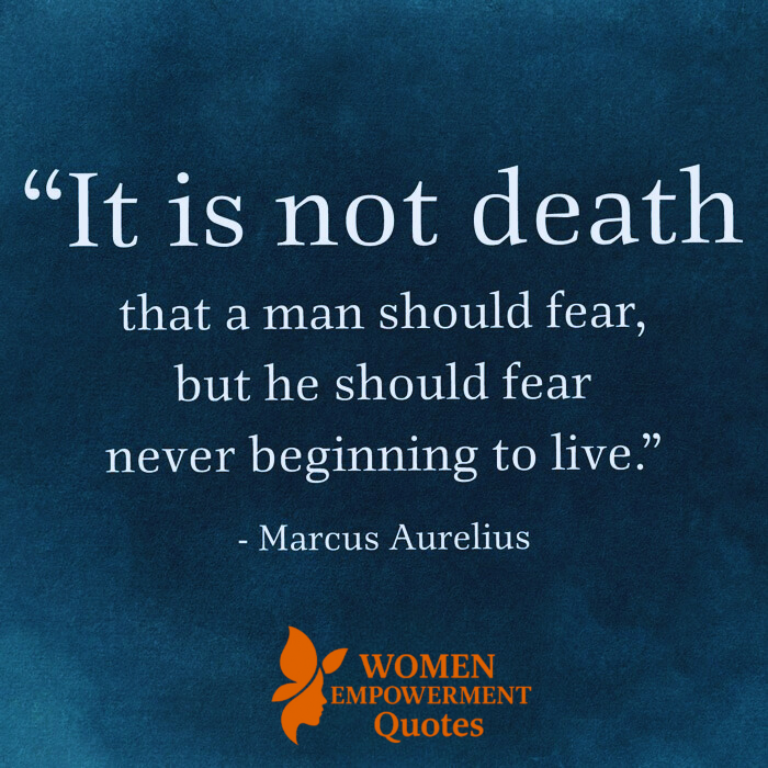 Fear Not Death, But a Life Unlived