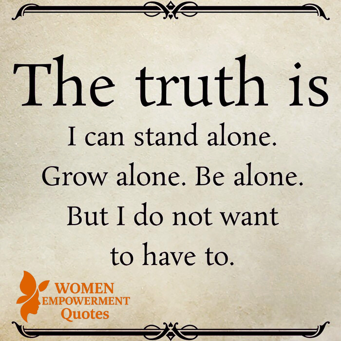 The Quiet Strength of Standing Alone, and the Honest Longing Not To
