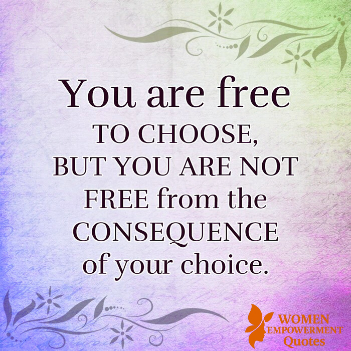 The Power and Price of Your Choices