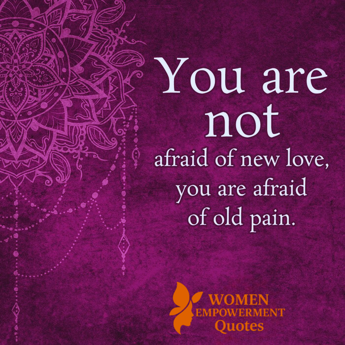 You’re Not Afraid of Love—You’re Afraid of Old Pain