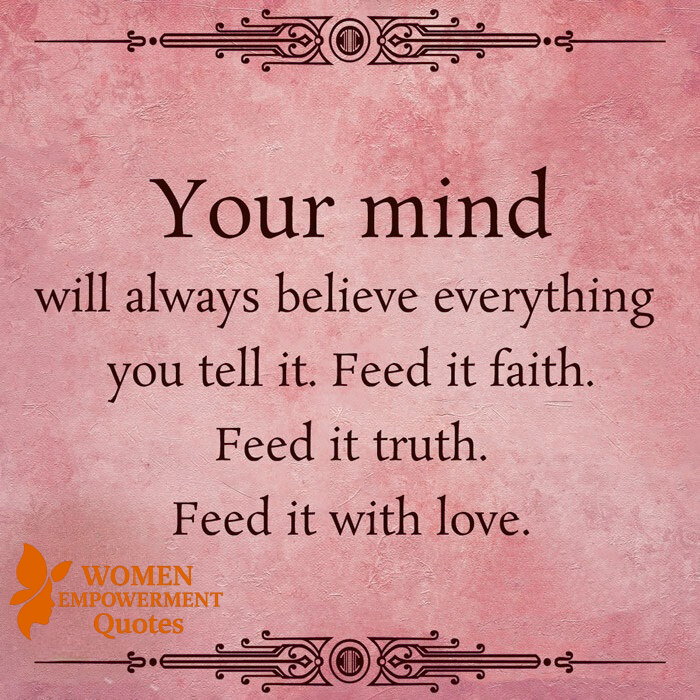 What You Tell Your Mind Shapes the Life You Live