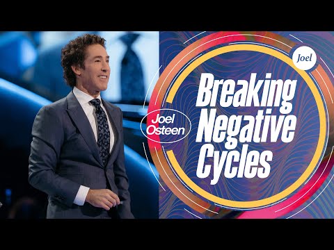 Breaking Negative Cycles | Joel Osteen