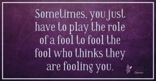 The Strategic Wisdom of Playing the Fool