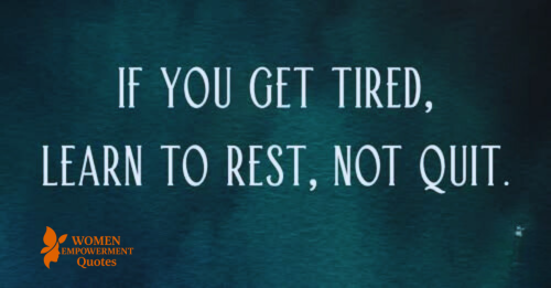 THE WISDOM OF RESTING, NOT QUITTING