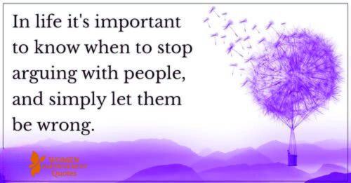 THE PEACE IN LETTING GO: KNOWING WHEN TO WALK AWAY FROM ARGUMENTS