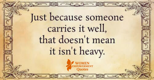WHEN STRENGTH WEARS A SMILE: THE HIDDEN WEIGHT PEOPLE CARRY