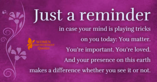 IN CASE YOU FORGOT: YOU MATTER MORE THAN YOU KNOW