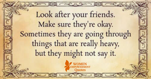 CHECK IN ON YOUR FRIENDS — THEY MIGHT BE HURTING IN SILENCE