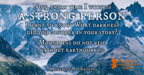 BEHIND EVERY STRONG SOUL IS A STORY OF DARKNESS CONQUERED