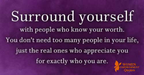 THE PEOPLE WHO SEE YOUR WORTH WILL HELP YOU GROW