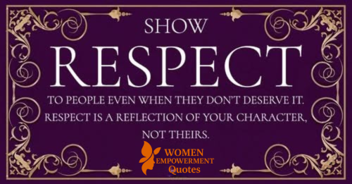THE TRUE MEASURE OF CHARACTER: SHOWING RESPECT WHEN IT’S HARDEST