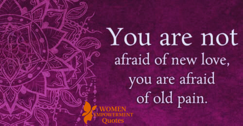 You’re Not Afraid of Love—You’re Afraid of Old Pain