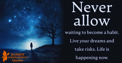 Stop Waiting—Start Living: Embrace the Moment Before It Slips Away